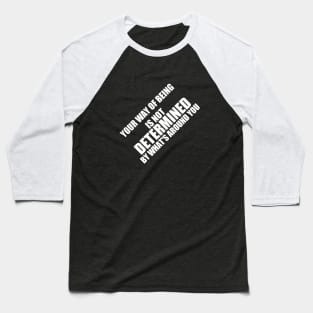 Life Changing Quote Baseball T-Shirt